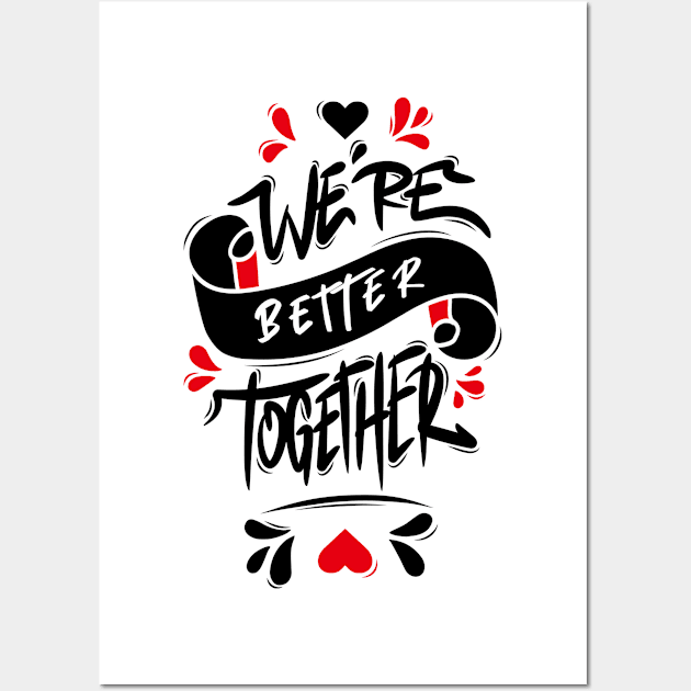 We’re Better Together Wall Art by Distrowlinc